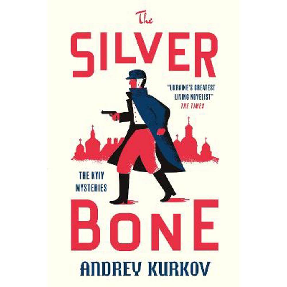 The Silver Bone: The Kyiv Mysteries (Hardback) - Andrey Kurkov